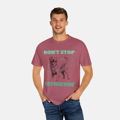 Don't Stop Retrieving T-shirt