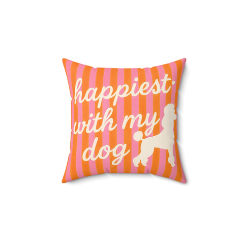 Custom "Happiest With My Dog" Throw Pillow