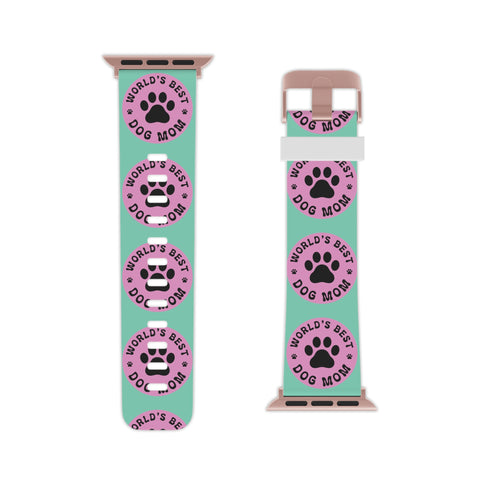 World's Best Dog Mom Apple Watch Band