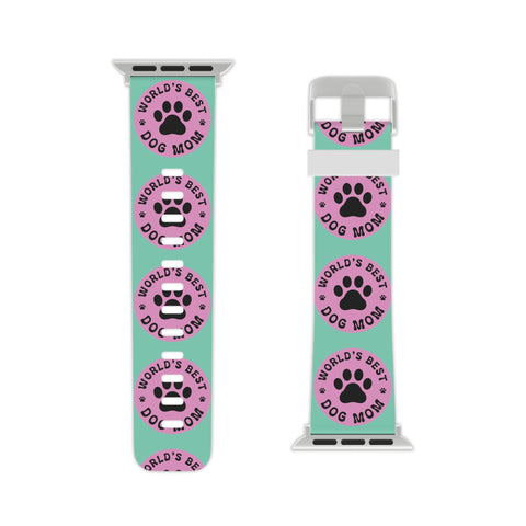 World's Best Dog Mom Apple Watch Band