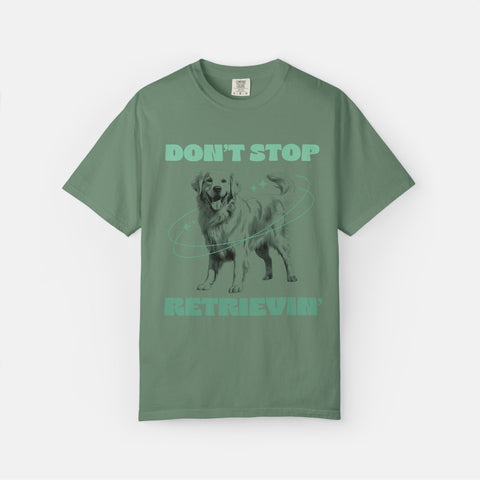Don't Stop Retrieving T-shirt