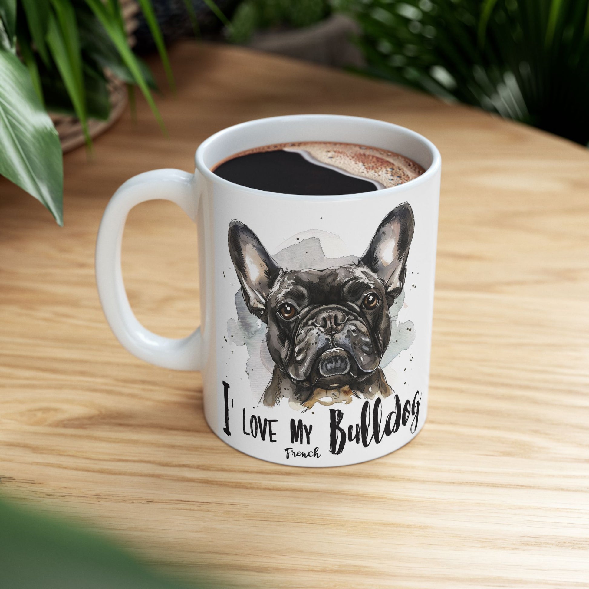 I Love My French Bulldog Ceramic Mug - Perfect Gift For Bulldog Lover - Petunia Woof