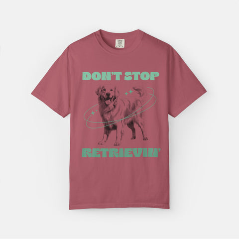 Don't Stop Retrieving T-shirt