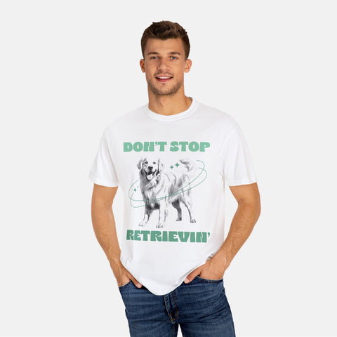 Don't Stop Retrieving T-shirt