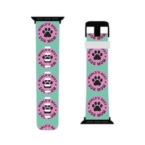 World's Best Dog Mom Apple Watch Band