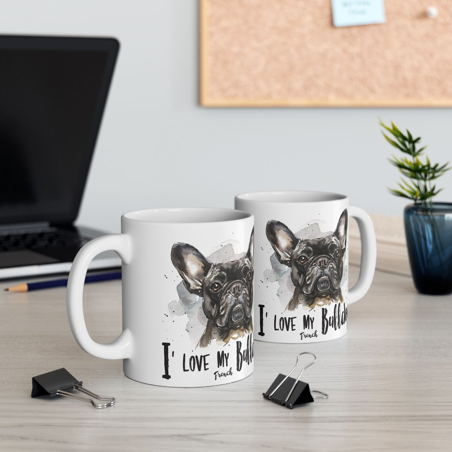 I Love My French Bulldog Ceramic Mug - Perfect Gift For Bulldog Lover - Petunia Woof