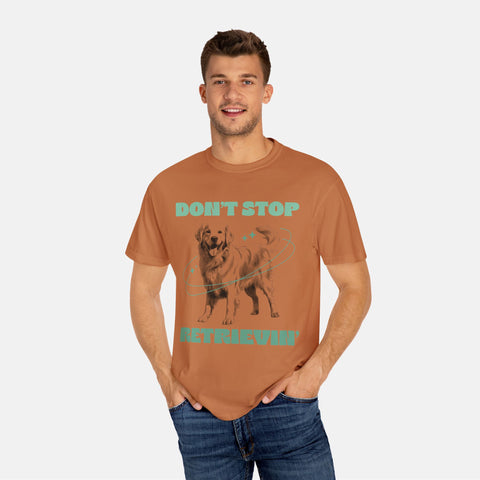 Don't Stop Retrieving T-shirt