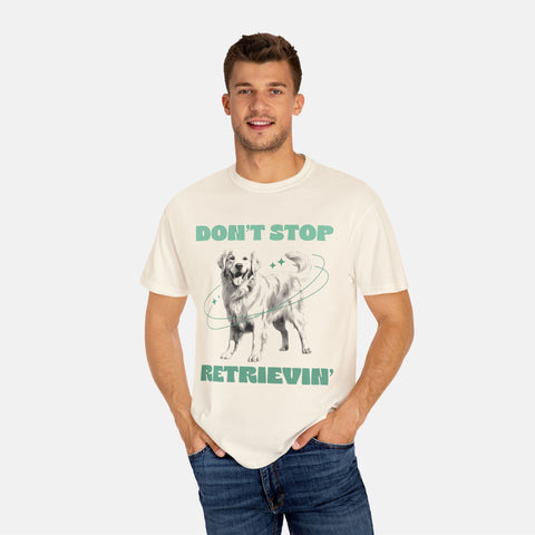Don't Stop Retrieving T-shirt