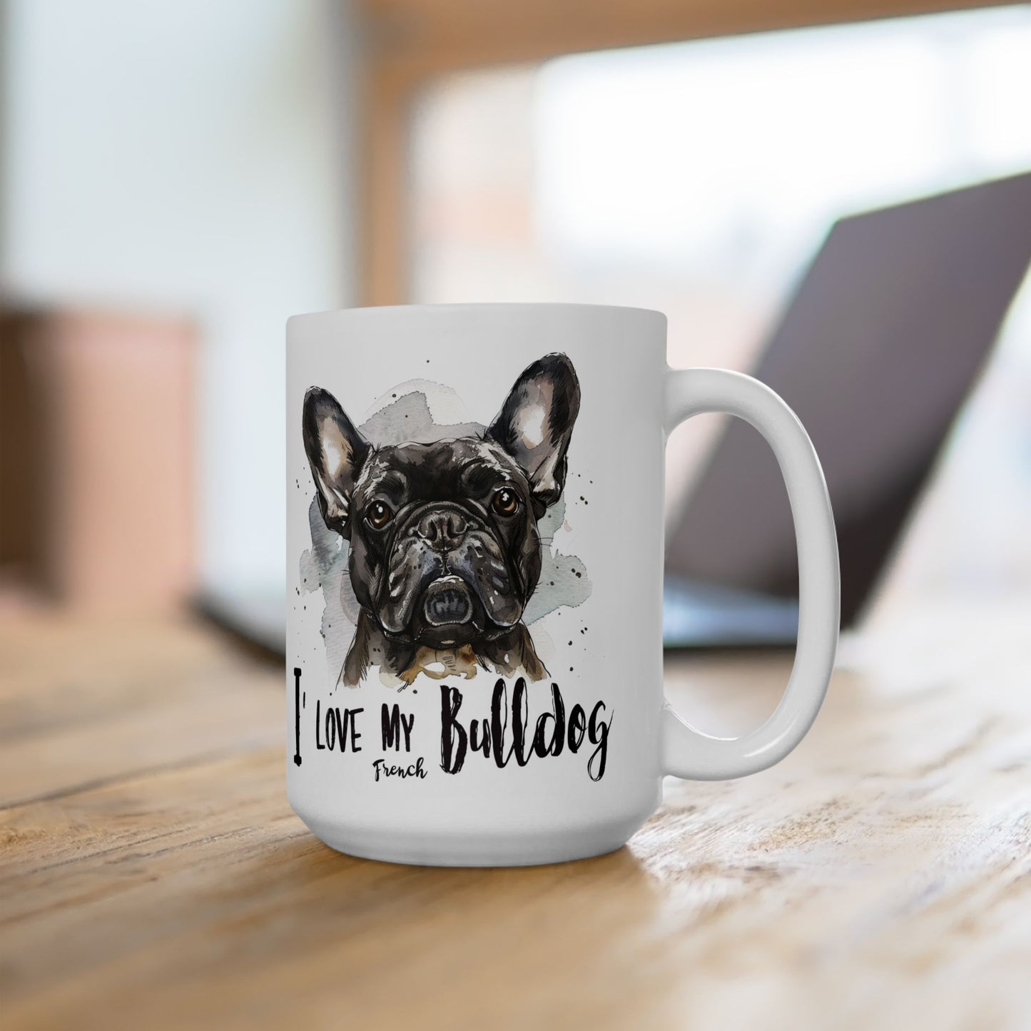 I Love My French Bulldog Ceramic Mug - Perfect Gift For Bulldog Lover - Petunia Woof