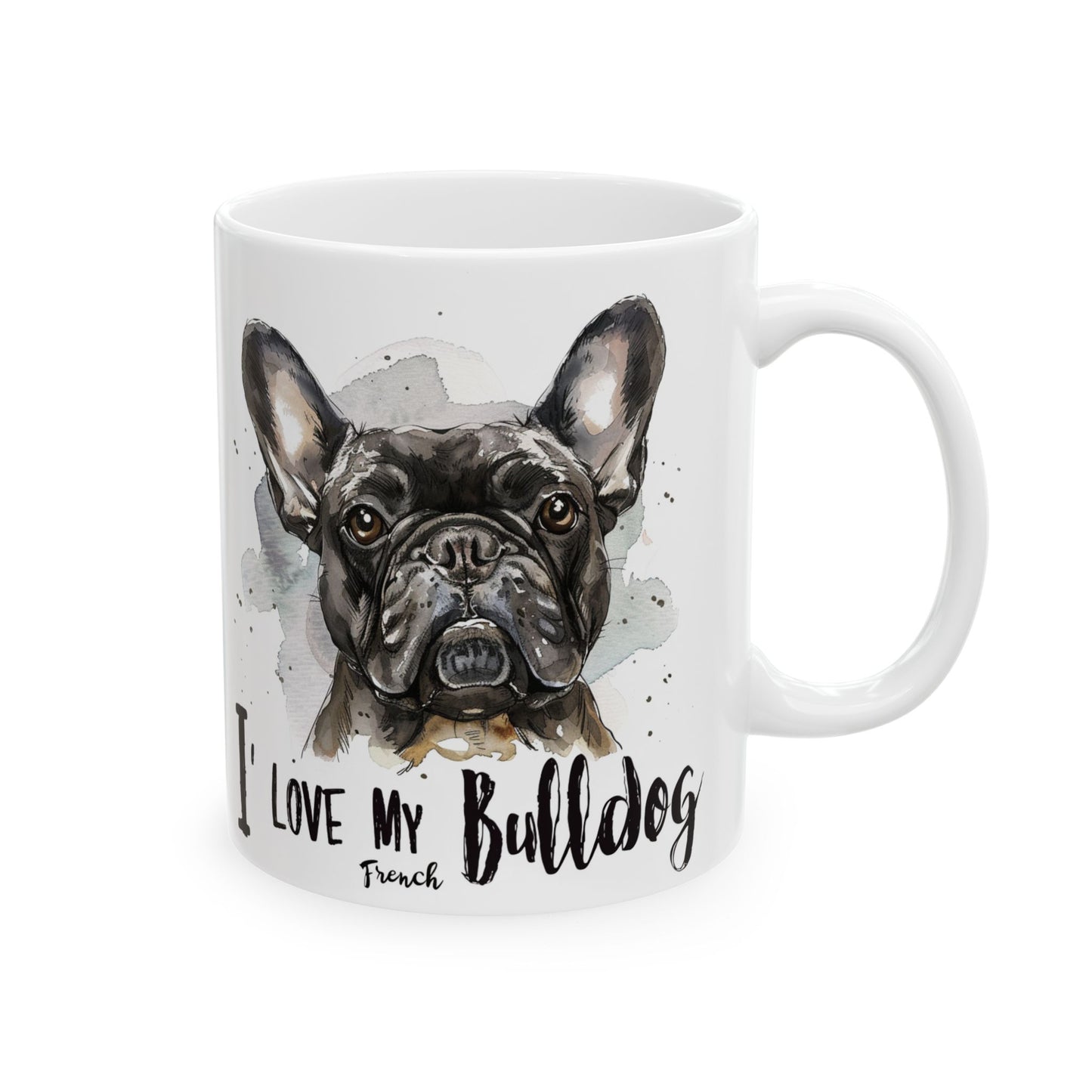 I Love My French Bulldog Ceramic Mug - Perfect Gift For Bulldog Lover - Petunia Woof